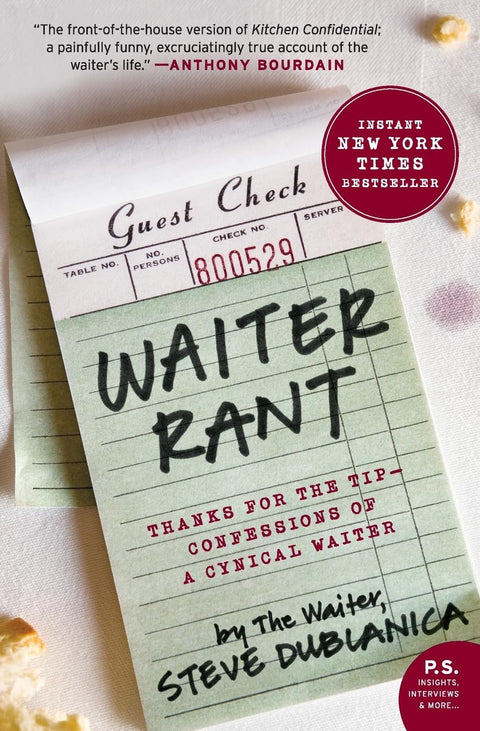 Waiter Rant: Thanks for the Tip--Confessions of a Cynical Waiter (P.S.)