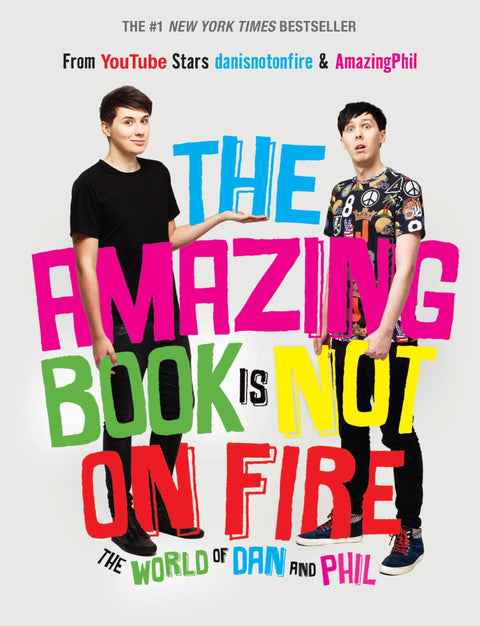 Le livre incroyable n'est pas en feu : l'univers de Dan et Phil