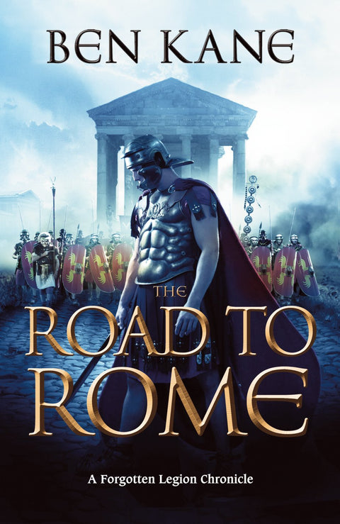 La route de Rome : Chronique d'une légion oubliée