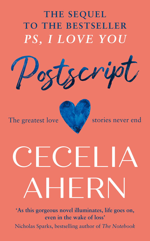 Postscript: the emotional and heartwarming sequel to the multi-million copy bestseller PS, I LOVE YOU