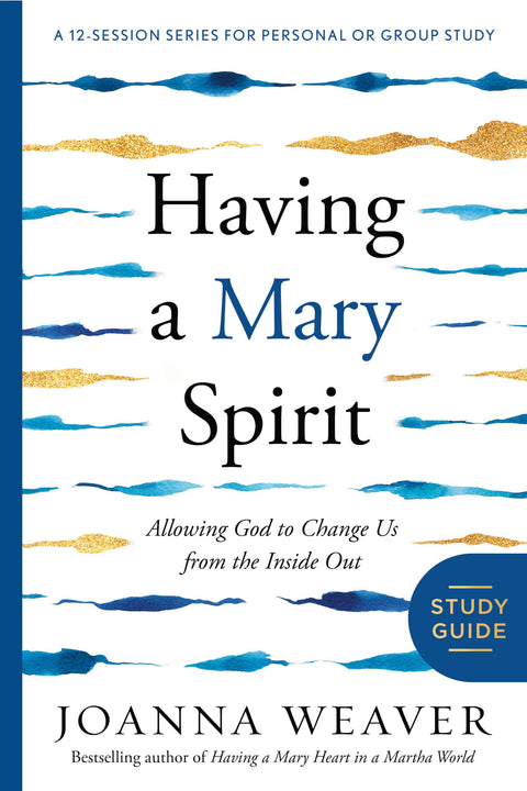 Guide d'étude de l'Esprit de Marie : Laisser Dieu nous changer de l'intérieur