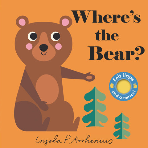 Où est l’ours ? : (Un livre interactif et sensoriel à rabats pour bébés et tout-petits, avec des rabats en feutrine et un miroir. Les gentils animaux de la forêt comprennent un élan, un ours et un loup.)