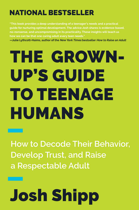 Le guide des adultes pour comprendre les adolescents : comment décrypter leur comportement, gagner leur confiance et les aider à devenir des adultes respectables