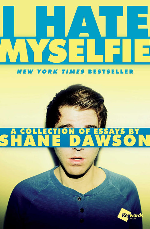 I Hate Myselfie : une collection d’essais de Shane Dawson