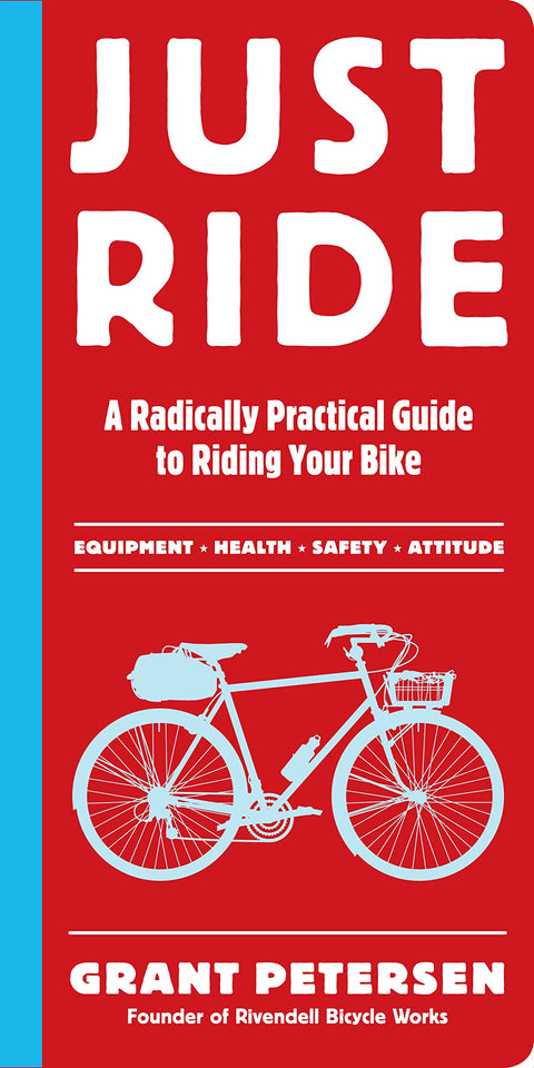 Roulez, tout simplement : Un guide radicalement pratique pour rouler à vélo
