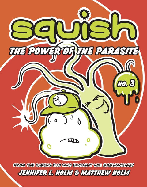 Squish #3 : Le pouvoir du parasite