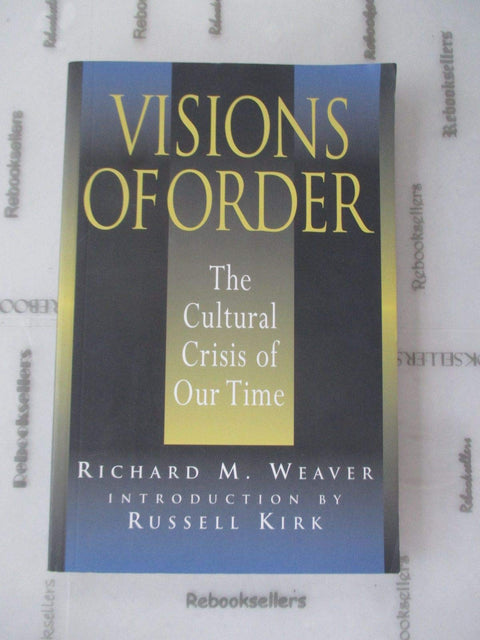 Visions of Order: The Cultural Crisis of Our Times