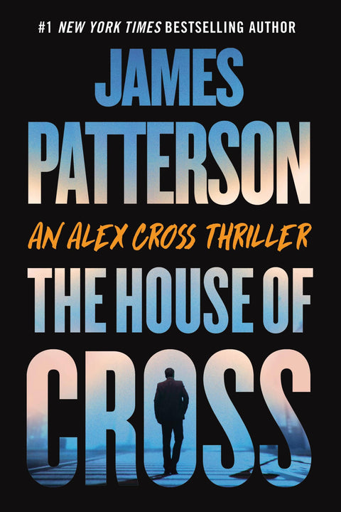 The House of Cross: An Alex Cross Thriller