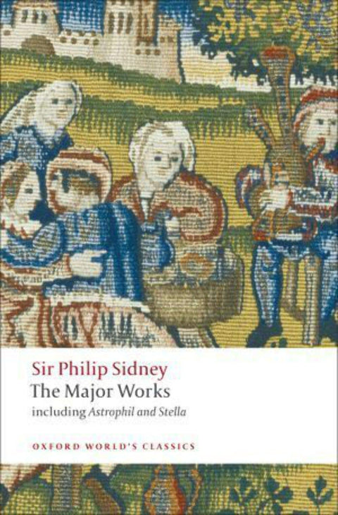 Sir Philip Sidney Les Œuvres majeures (Oxford World's Classics)