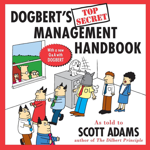Le manuel ultrasecret de management de Dogbert : un manifeste machiavélique — illustré par des bandes dessinées pour les chefs et les employés de bureau en open space