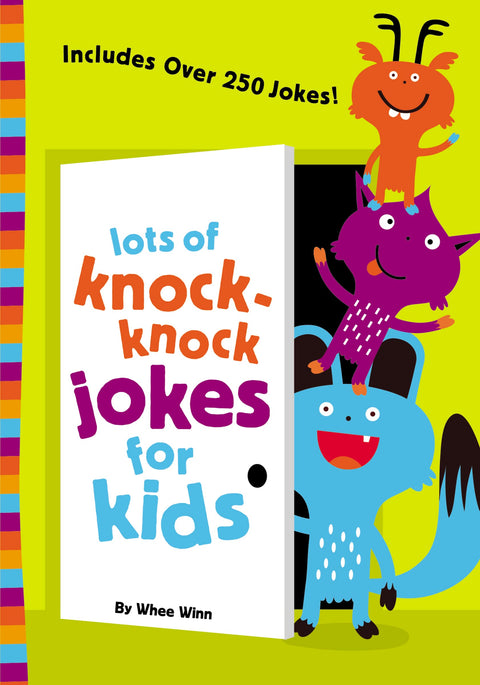 Lots of Knock-Knock Jokes for Kids: A Funny, Laugh Out Loud Busy Book for Children with Over 250 Jokes, Riddles, Tongue Twisters, and Puns
