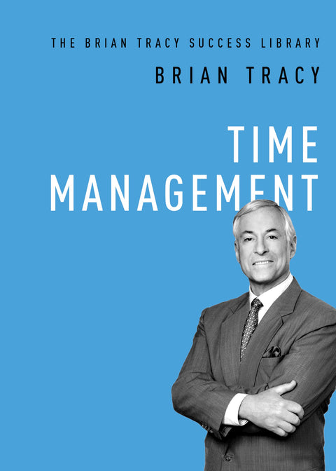 Time Management (The Brian Tracy Success Library)