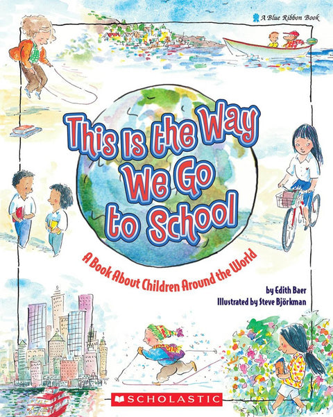 C’est ainsi que nous allons à l’école : un livre sur les enfants du monde entier