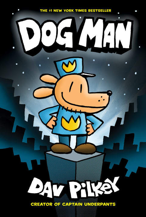 Dog Man : Par le créateur de Capitaine Bobette (Dog Man, tome 1)