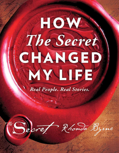How The Secret Changed My Life: Real People. Real Stories. (Volume 5)