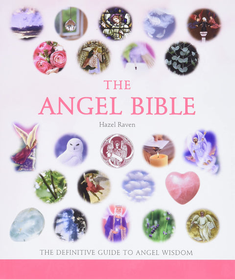 La Bible des anges : Le guide définitif de la sagesse angélique