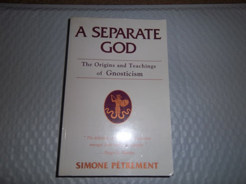 A Separate God: The Christian Origins of Gnosticism