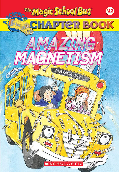 Le Magnétisme incroyable (Livre à chapitres Le Bus magique n° 12)
