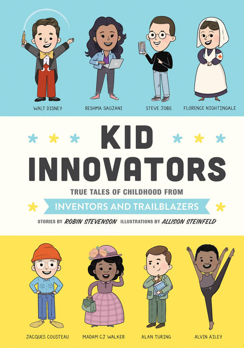 Kid Innovators: True Tales of Childhood from Inventors and Trailblazers: 7