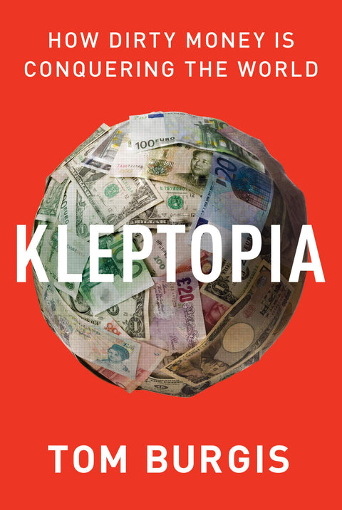 Kleptopia : comment l’argent sale conquiert le monde