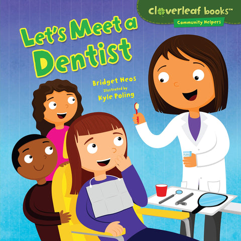 Rencontrons un dentiste (Cloverleaf Books - Les métiers de la communauté)