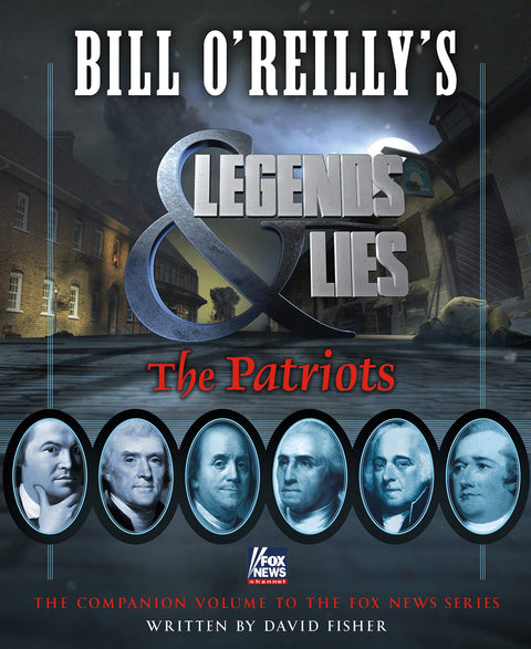 Légendes et mensonges de Bill O'Reilly : Les patriotes : Les patriotes