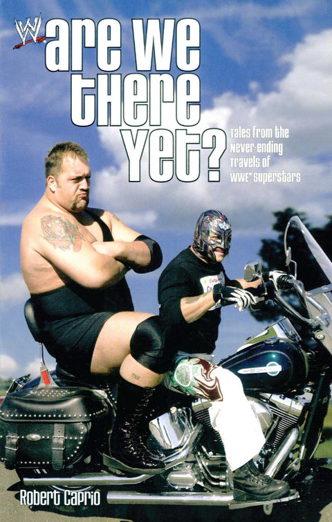 On est bientôt arrivés ? : récits des voyages sans fin des Superstars de la WWE