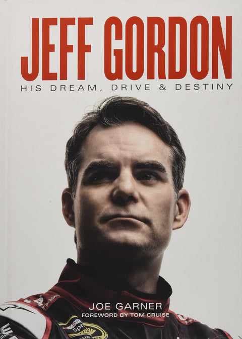 Jeff Gordon : son rêve, sa détermination et son destin