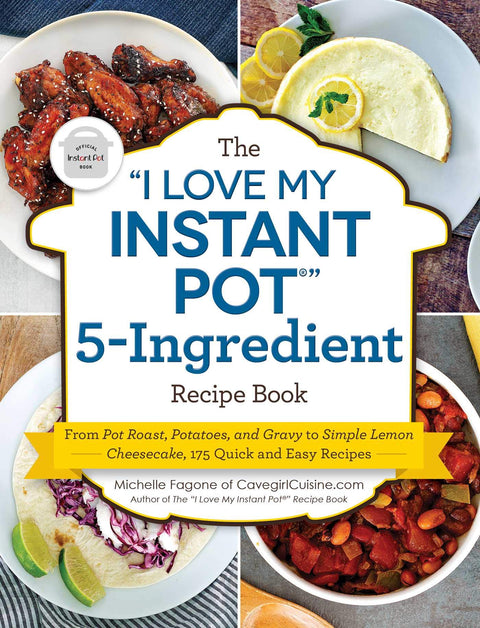Le livre de recettes 5 ingrédients « J’adore mon Instant Pot® » : du rôti de bœuf, des pommes de terre et une sauce au gâteau au fromage simple au citron, 175 recettes rapides et faciles (collection de livres de cuisine « J’adore mon »)