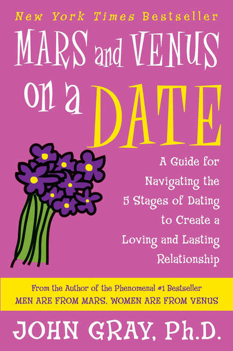 Mars and Venus on a Date: A Guide for Navigating the 5 Stages of Dating to Create a Loving and Lasting Relationship – Expert Insights for Singles Seeking Their Perfect Partner