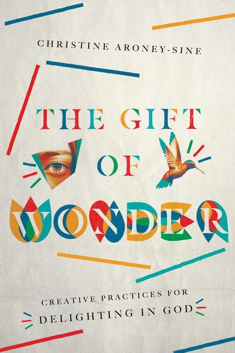 The Gift of Wonder – Creative Practices for Delighting in God