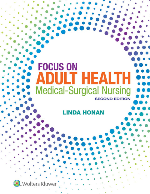Focus on Adult Health: Medical-Surgical Nursing