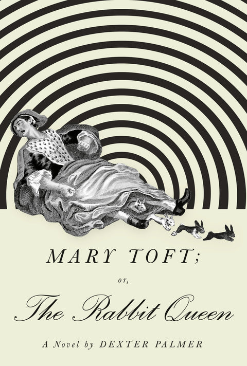 Mary Toft; ou, La Reine des lapins: Un roman