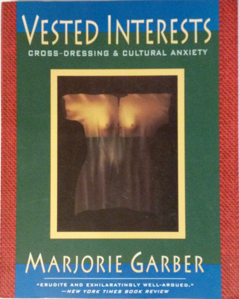 Vested Interests: Cross-Dressing & Cultural Anxiety
