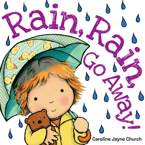 Rain, Rain, Go Away (Caroline Jayne Church)