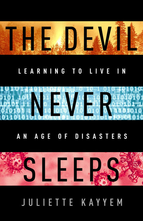 Le diable ne dort jamais : Apprendre à vivre à l'ère des catastrophes