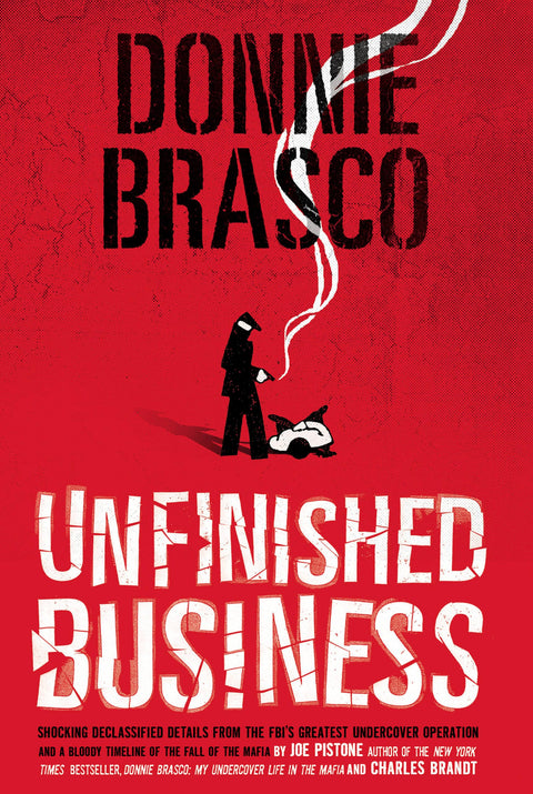 Donnie Brasco : Affaires non classées : Révélations choquantes sur la plus grande opération d'infiltration du FBI et chronologie sanglante de la chute de la mafia (livre de poche)