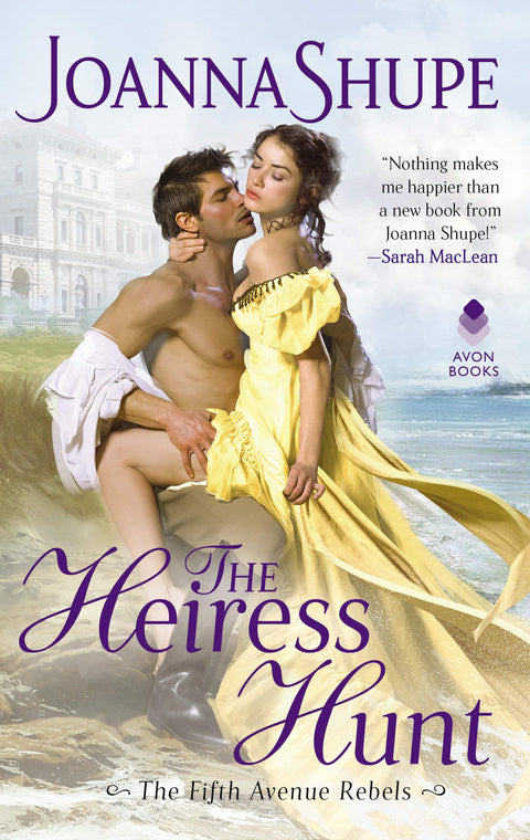 The Heiress Hunt: A ruined Knickerbocker must wed an heiress, but his childhood friend―engaged to a duke―is his true Gilded Age love. (The Fifth Avenue Rebels, 1)