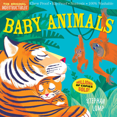 Indestructibles (L'original) : Bébé animaux : Résistant aux morsures · Indéchirable · Non toxique · 100 % lavable (Livre pour bébés, livres pour nouveau-nés, sans danger pour la mastication)