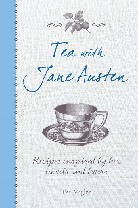 Thé avec Jane Austen : recettes inspirées de ses romans et de ses lettres