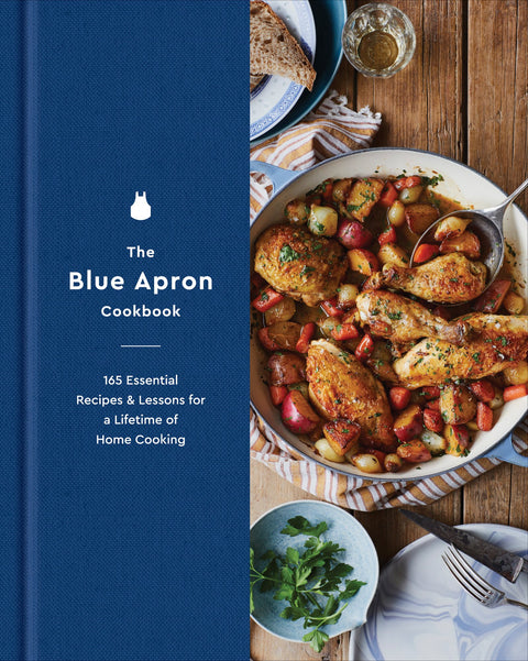 Le livre de cuisine Blue Apron : 165 recettes et leçons essentielles pour toute une vie de cuisine maison – Lauréat du prix IACP : Développez votre expertise grâce à des instructions axées sur les techniques et des plats magnifiques