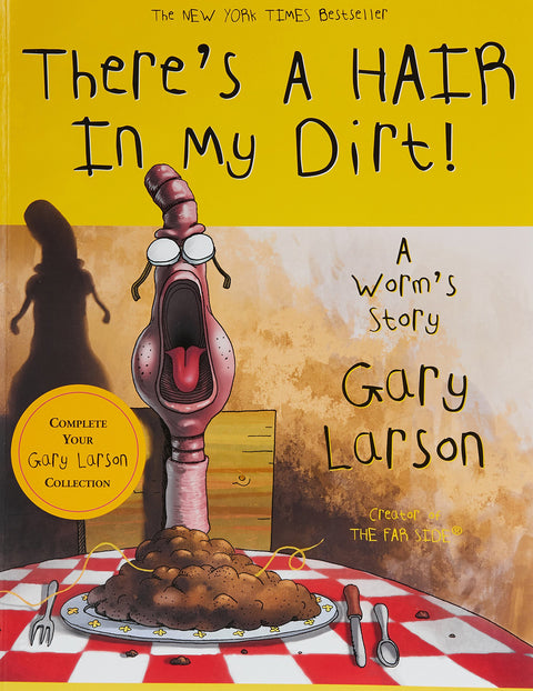 There's a Hair in My Dirt! A Worm's Story
