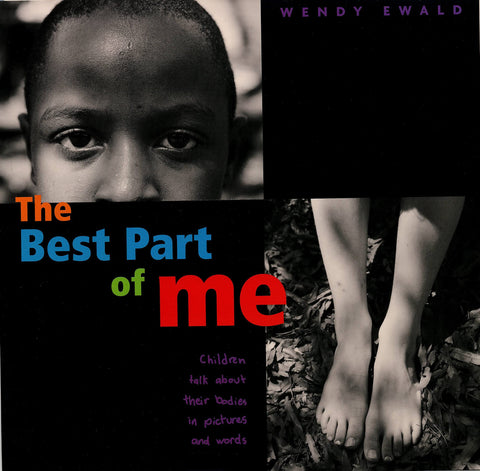 The Best Part of Me: Children Talk About Their Bodies in Pictures and Words