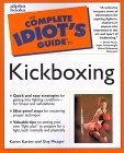 Kickboxing: Complete Idiot's Guide