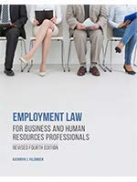 EMPLOYMENT LAW FOR BUSINESS AND HUMAN RESOURCES PROFESSIONALS, REVISED 4TH EDITION