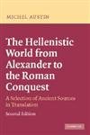 The Hellenistic World from Alexander to the Roman Conquest: A Selection of Ancient Sources in Translation
