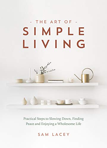 L’art de vivre simplement : des conseils pratiques pour ralentir, trouver la paix et profiter d’une vie épanouissante.