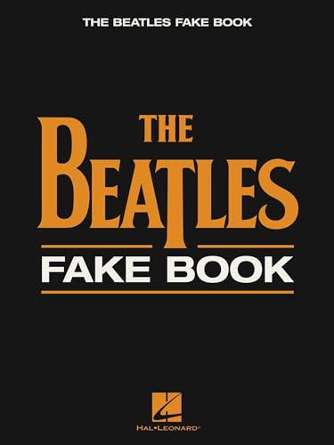 The Beatles Fake Book – Édition C pour piano, guitare et chant | 200 chansons classiques des Beatles avec grilles d’accords et paroles | Collection de partitions rock et pop | Livre de musique Hal Leonard