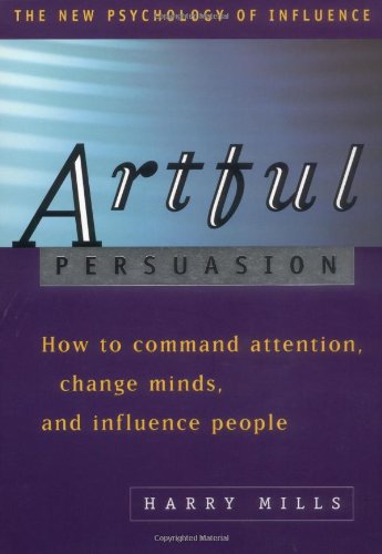 L’art de persuader : capter l’attention, faire changer d’avis et influencer les autres