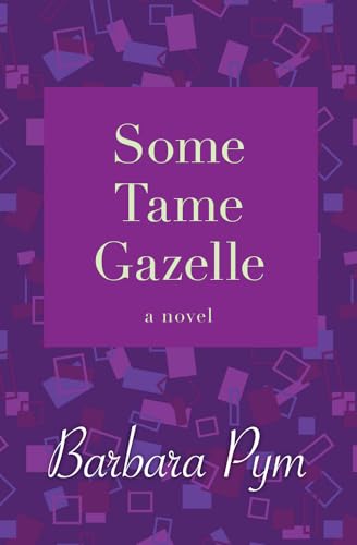 Some Tame Gazelle : un roman